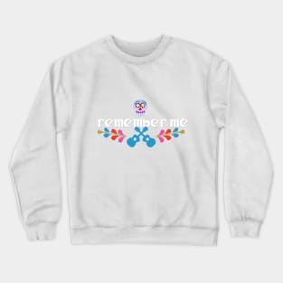 Remember me Crewneck Sweatshirt